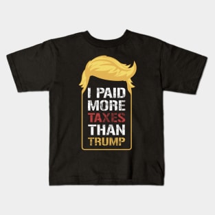 I Paid More In Taxes Than Trump Kids T-Shirt